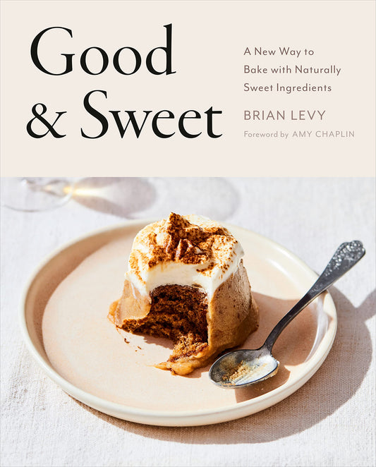 Good & Sweet: A New Way to Bake with Naturally Sweet Ingredients book cover