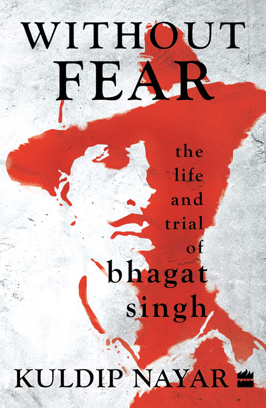 Without Fear: The Life & Trial of Bhagat Singh by Kuldip Nayar book cover