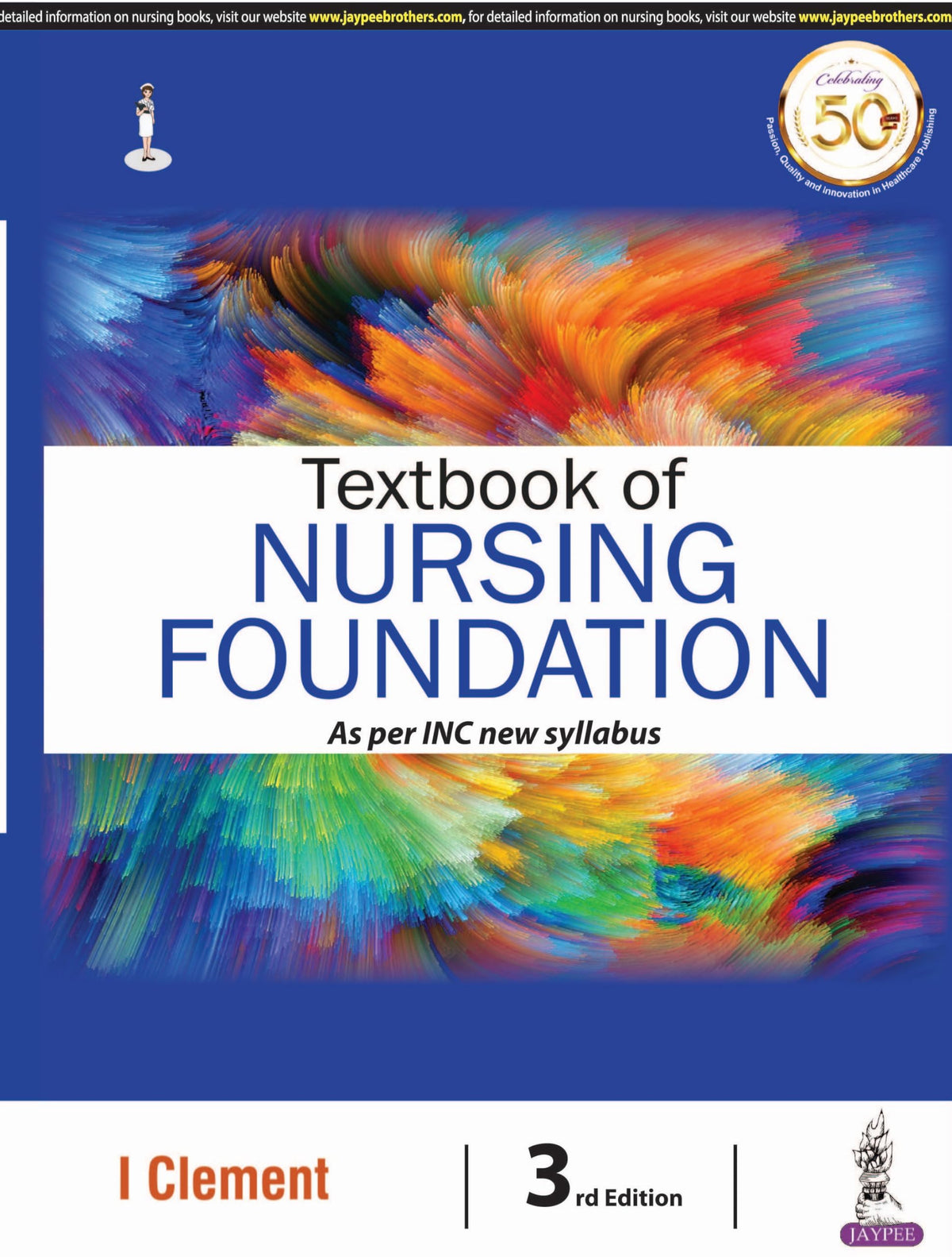 Textbook of Nursing Foundation, 3/E for GNM and BSc Nursing 1st Year Students | Comprehensive Guide to Nursing Foundation I & II with First Aid, as per Revised INC Syllabus | 32 Chapters with MCQs