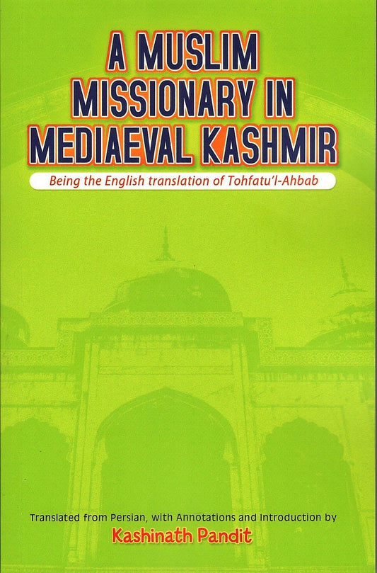 A Muslim missionary in mediaeval Kashmir book cover