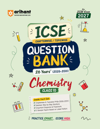 Arihant ICSE Question Bank Class 10 Chemistry For Board Exam 2027 | 26 Years Chapterwise & Topicwise PYQs (2026–2001) with Detailed Step-by-Step Solutions, Examiner's Comments, Tips & 3 Sample Papers