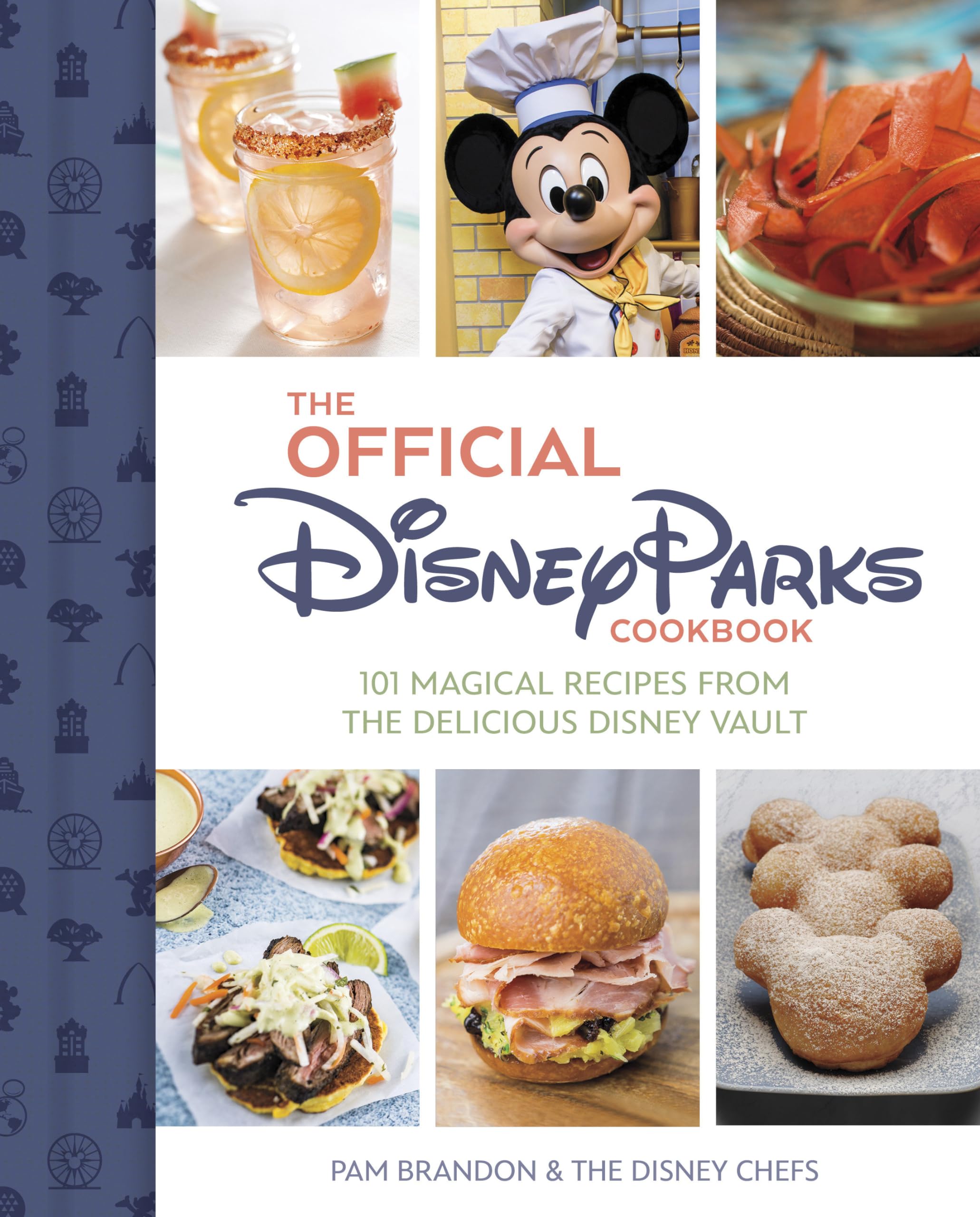 The Official Disney Parks Cookbook: 101 Magical Recipes from the Delic ...
