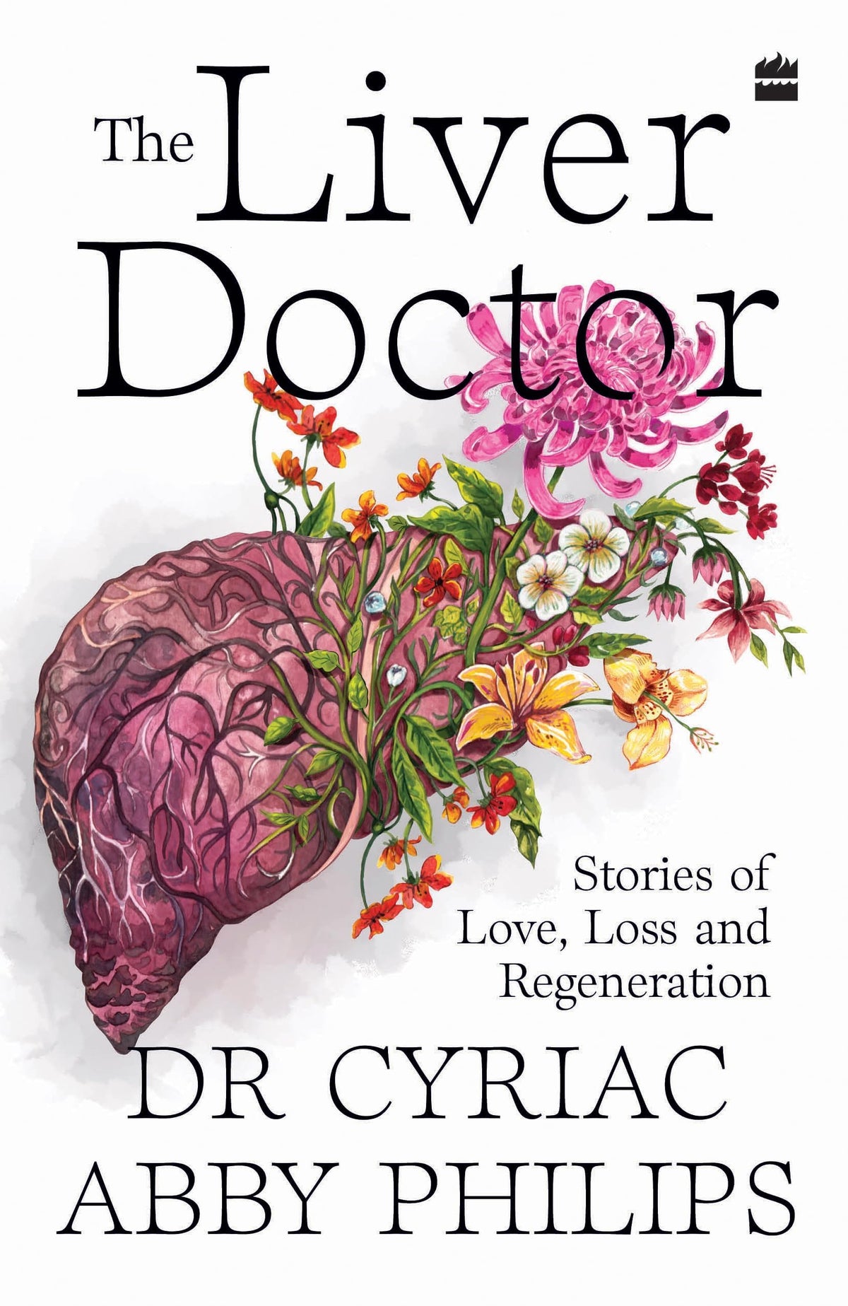 The Liver Doctor : Stories of Love, Loss and Regeneration