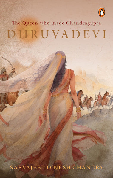 Dhruvadevi: The Queen Who Made Chandragupta