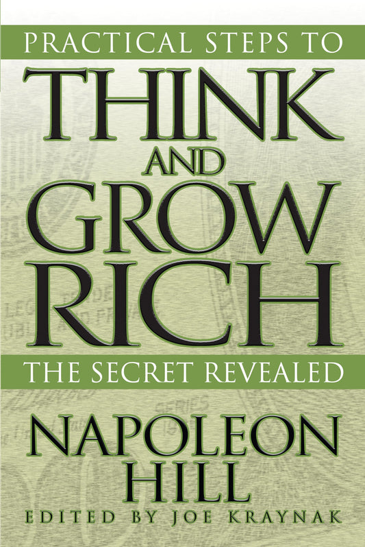 Practical Steps to Think and Grow Rich: The Secret Revealed: Format for Busy People