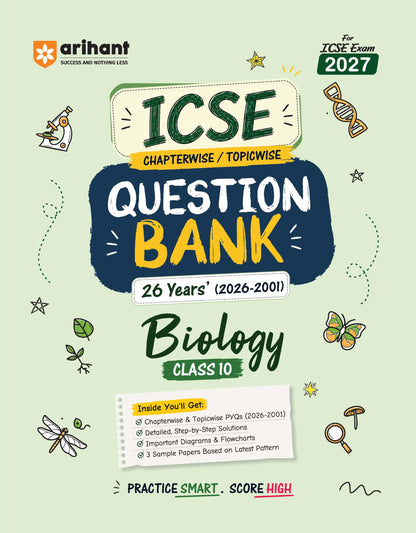 Arihant ICSE Question Bank Class 10 Biology For Board Exam 2027 | 26 Years Chapterwise & Topicwise PYQs (2026–2001) with Detailed Step-by-Step ... Comments, Smart Tips & 3 Sample Papers