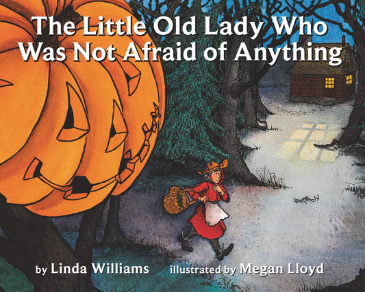 The Little Old Lady Who Was Not Afraid of Anything: A Delightful Halloween Read-Aloud Story about Overcoming Fears