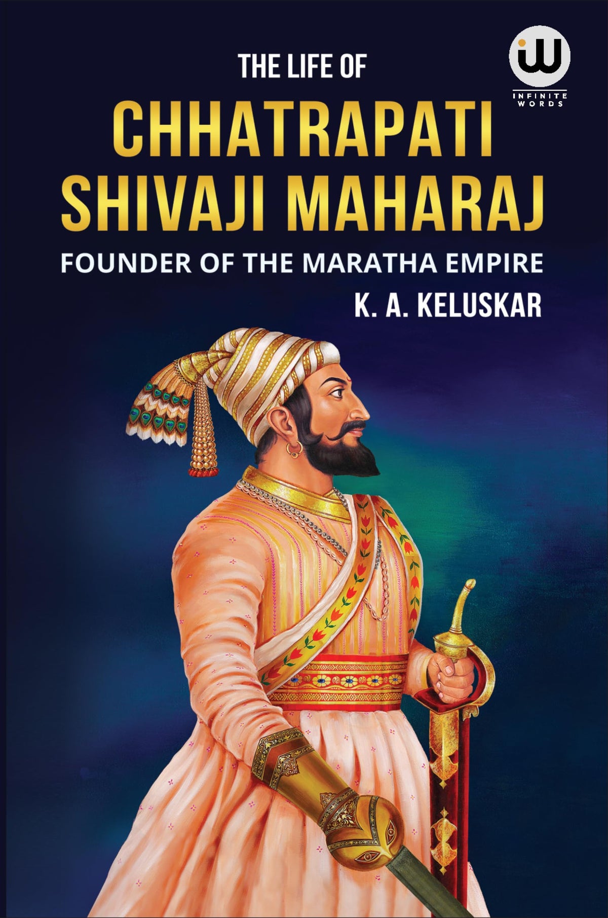 Chhatrapati Shivaji Maharaj Biography Book in English I K. A. Keluskar | The Life Of Great Maratha Historical Empire Books Shivaji and His Times I ... ??? ?????? ?????? ??????? ?????? ??????