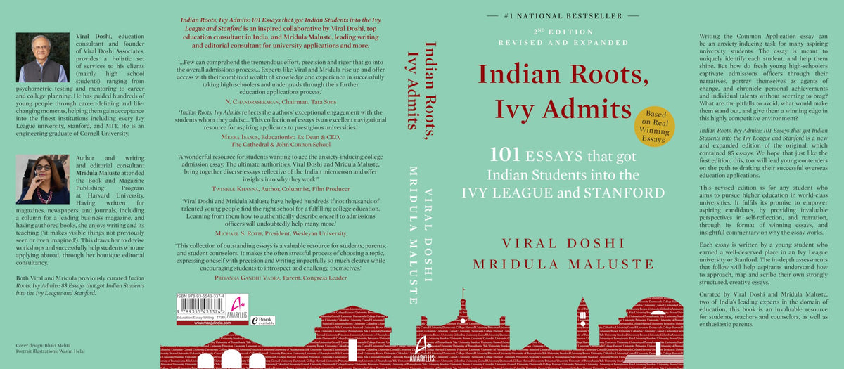 Indian Roots, Ivy Admits: 101 ESSAYS that got Indian Students into the IVY LEAGUE and STANFORD - 2nd Edition-Revised & Expanded (English)