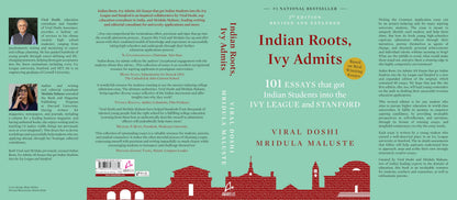 Indian Roots, Ivy Admits: 101 ESSAYS that got Indian Students into the IVY LEAGUE and STANFORD - 2nd Edition-Revised & Expanded (English)