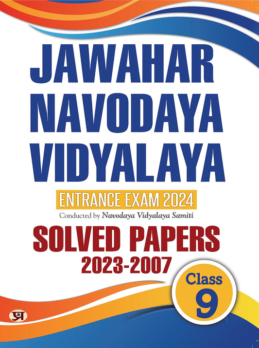 Jawahar Navodaya Book for Class 9 JNV Entrance Solved Papers (2007-2023) Book 2024 by Team Prabhat