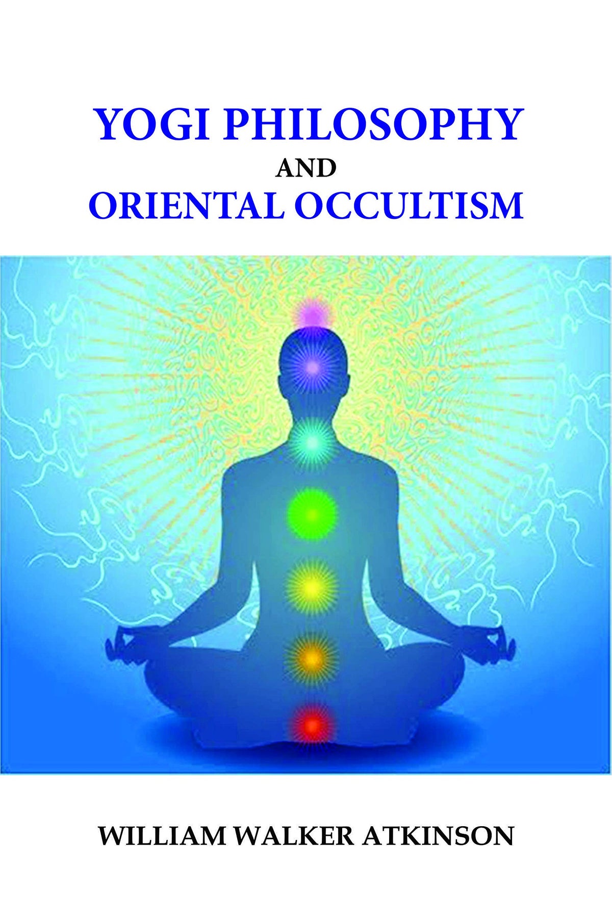 YOGI PHILOSOPHY AND ORIENTAL OCCULTISM.