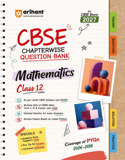 Arihant CBSE Question Bank Class 12 Mathematics For Board Exam 2027 | Chapterwise PYQs (2026–2016) with Revision Theory, Detailed Solutions, Exam Tips & Sample Papers As per Latest CBSE Syllabus