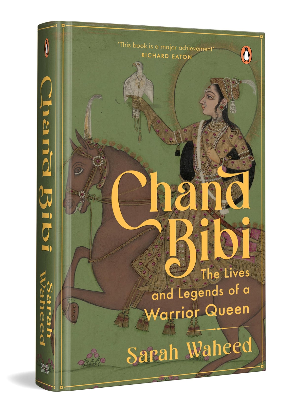 Chand Bibi: The Lives And Legends Of A Warrior Queen: The Lives And Legends of A Warrior Queen by Sarah Waheed | Deccan History, Mughal Empire, Women in Indian History