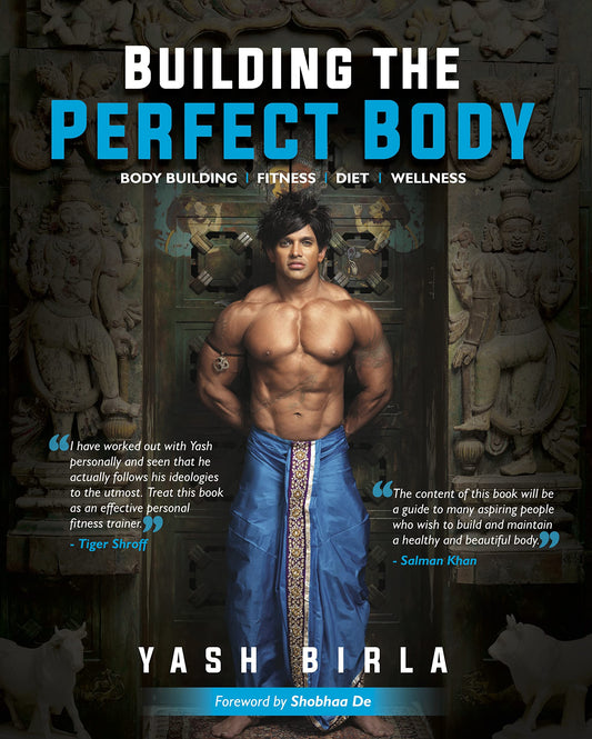 Building the Perfect Body: On Body Building, Diet, Fitness & Wellness 