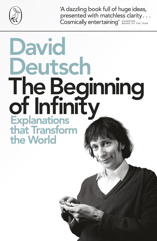 Penguin Classics The Beginning Of Infinity: Explanations that Transform The World Deutsch, David