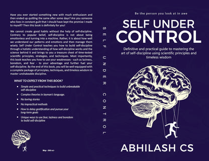 Self Under Control: Definitive and practical guide to mastering the art of self-discipline using scientific principles and timeless wisdom
