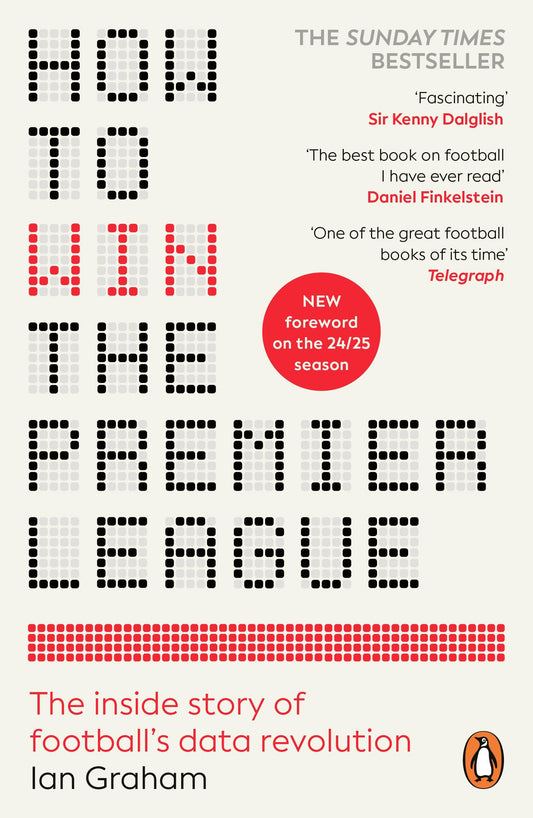 How to Win the Premier League: The Inside Story of Football’s Data Revolution