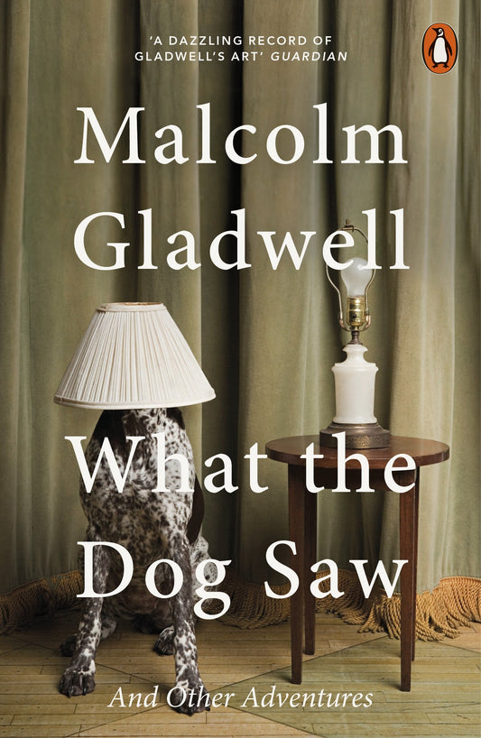 What the Dog Saw and Other Adventures 