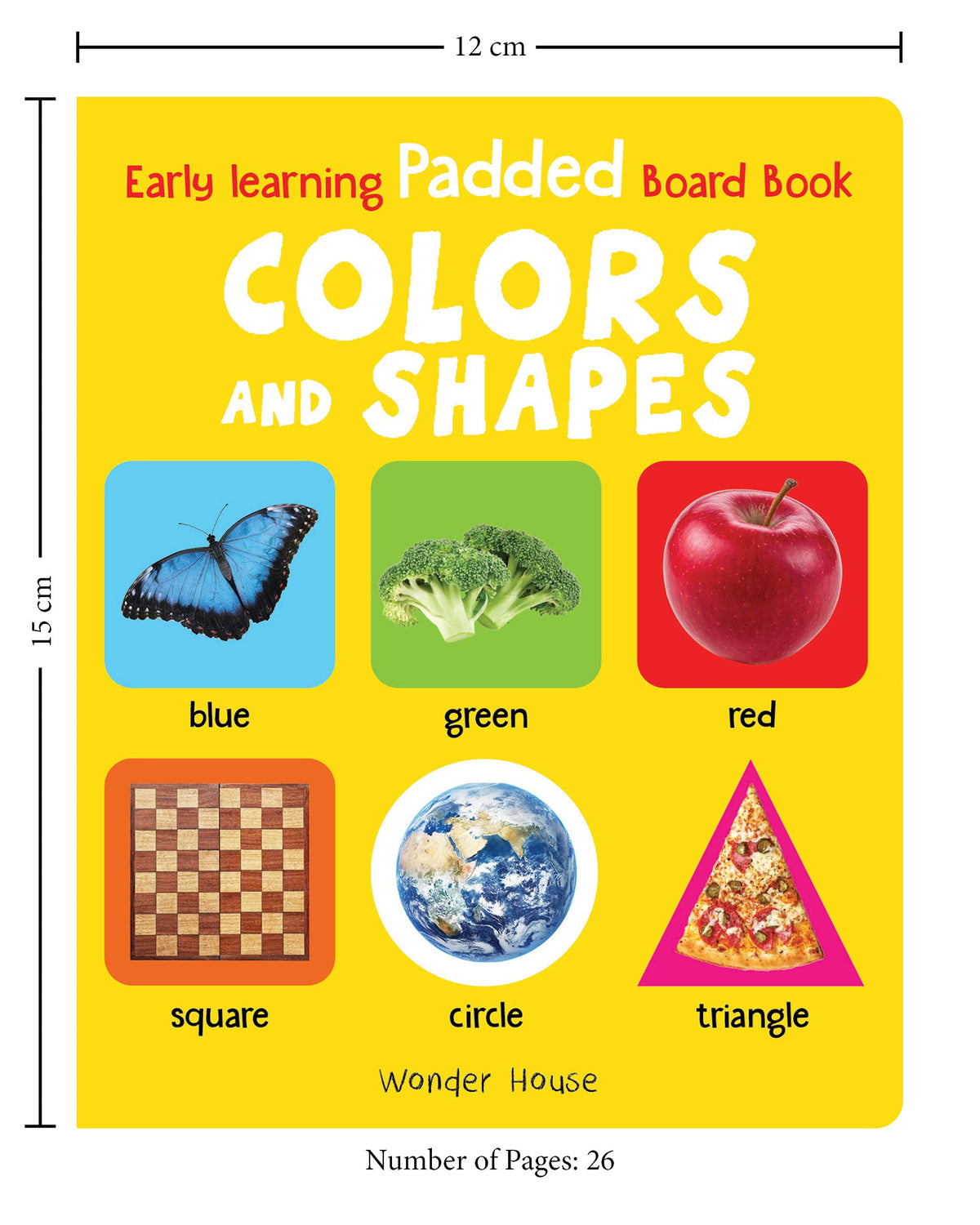 Early Learning Padded Book of Colors and Shapes: Board Book for Kids | Learn Basic Colours and Common Shapes with Bright, Engaging Pictures | Durable Padded Board Book for Babies, Toddlers & Preschoolers | Ages 0–5 Years