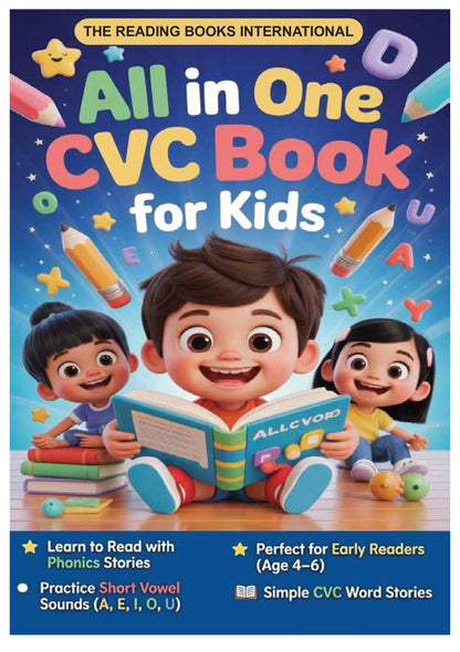 All-in-One CVC Words Book for Kids (Ages 3–6) | Learn Phonics, Letter Sounds, 3-Letter Words, Sentences & Stories | Complete Early Reading & Phonics Practice Workbook