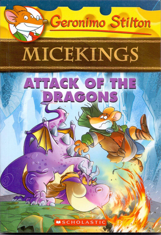 Attack Of The Dragons (Geronimo Stilton Micekings) by Stilton (Author), Geronimo (Author) book cover