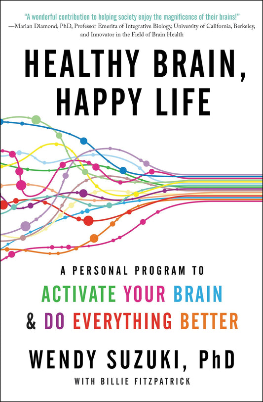 Healthy Brain, Happy Life: A Personal Program to Activate Your Brain and Do Everything Better book cover