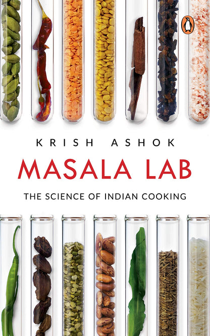 Masala Lab: The Science of Indian Cooking - the bestseller on food, the definitive book for every Indian kitchen, illustrated