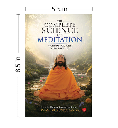 The Complete Science of Meditation: Your Practical Guide to the Inner Life