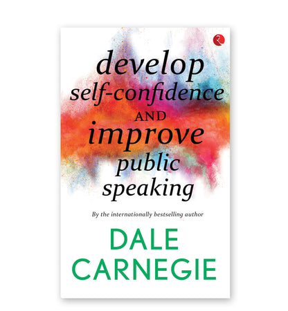 Develop Self-Confidence  Improve Public Speaking