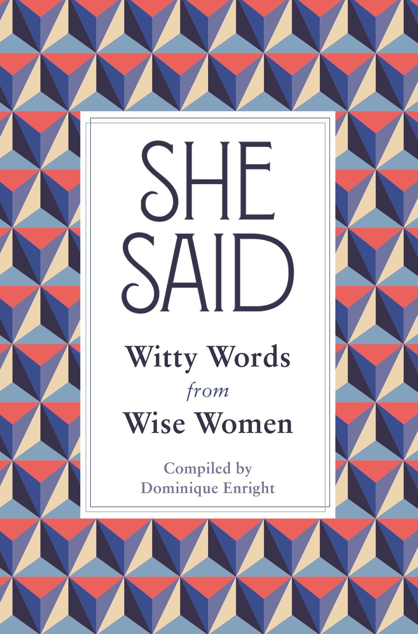 She Said: Wise Words from Witty Women book cover