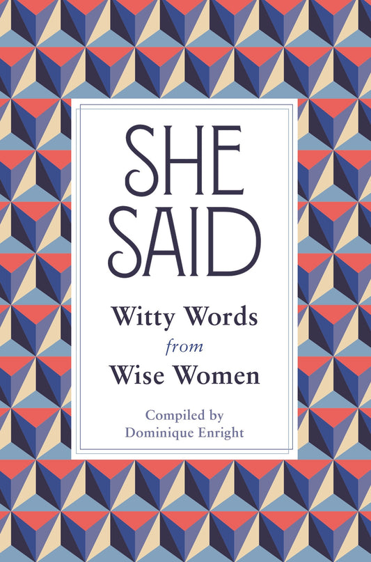 She Said: Wise Words from Witty Women book cover