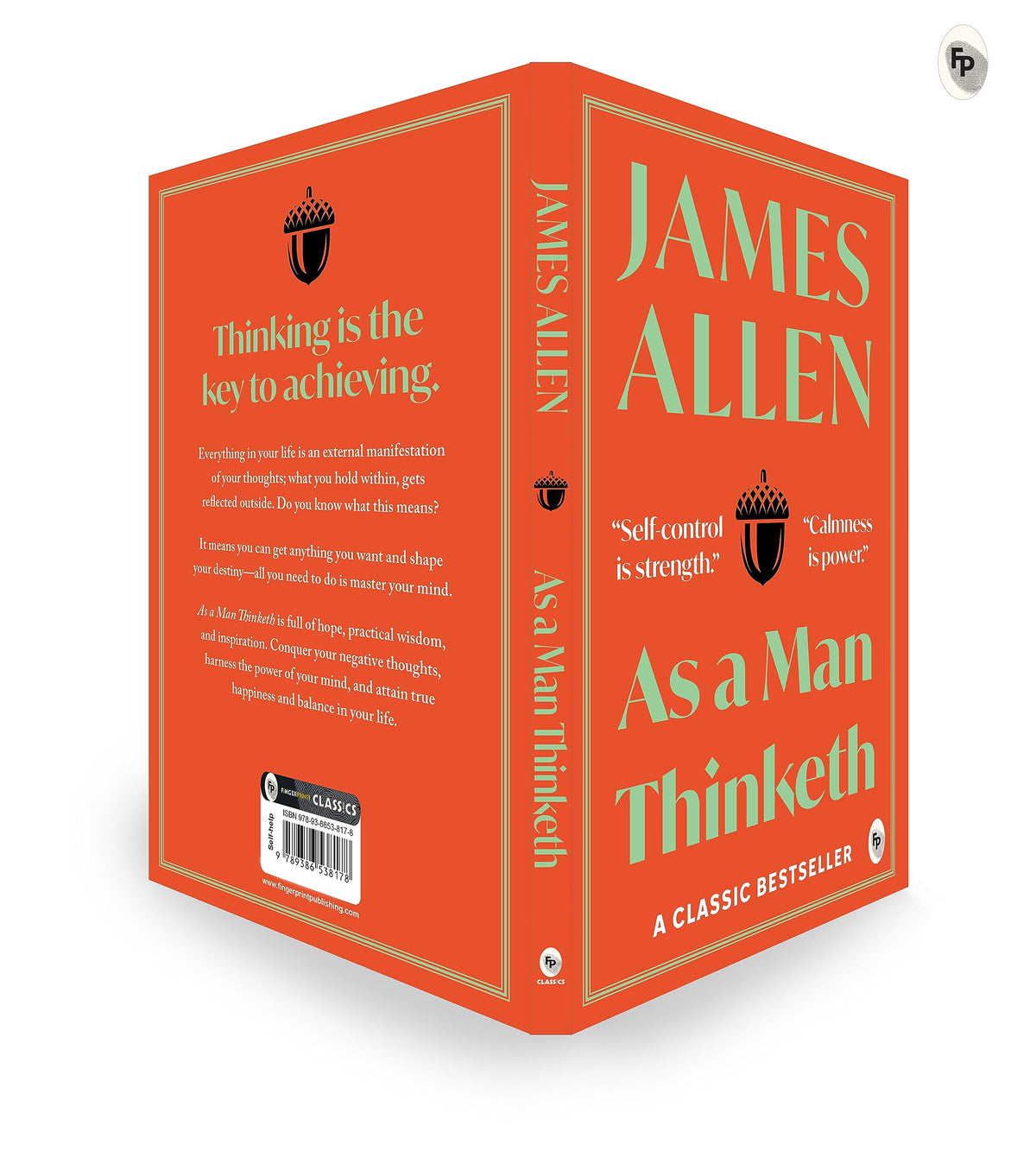 As A Man Thinketh By James Allen | Original Classic Edition | Timeless Self-Help Book | Success Mindset | Personal Growth | Power Of Positive Thought | Inspirational Philosophy | Premium Paperback