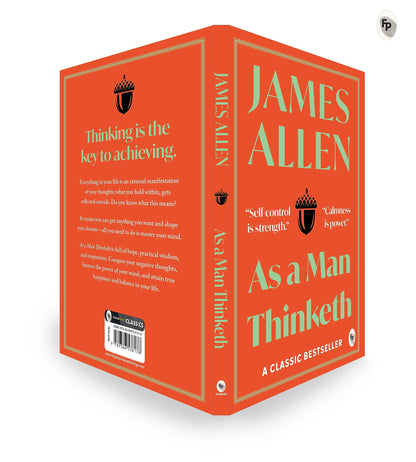 As A Man Thinketh By James Allen | Original Classic Edition | Timeless Self-Help Book | Success Mindset | Personal Growth | Power Of Positive Thought | Inspirational Philosophy | Premium Paperback
