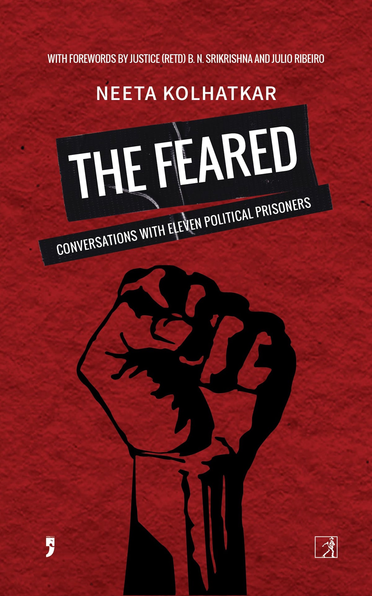 The Feared: Conversations with 11 Political Prisoners