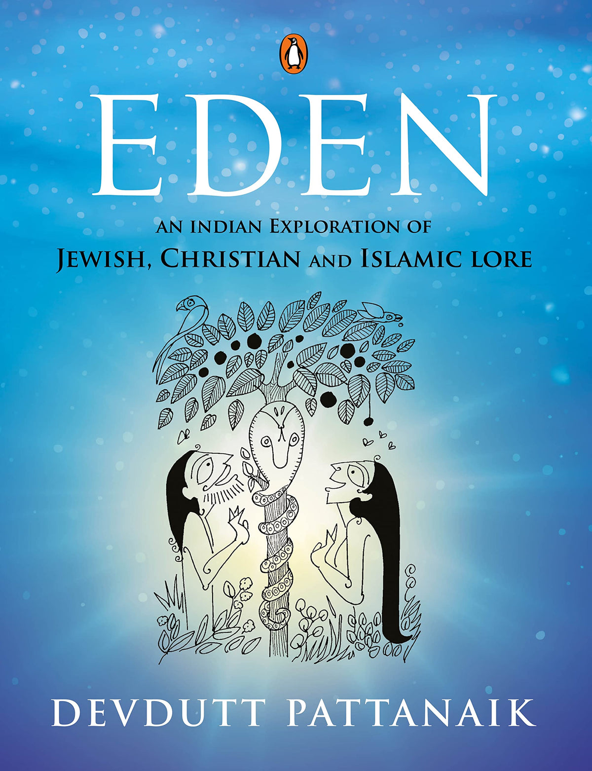 Eden: An Indian Exploration of Jewish, Christian and Islamic Lore