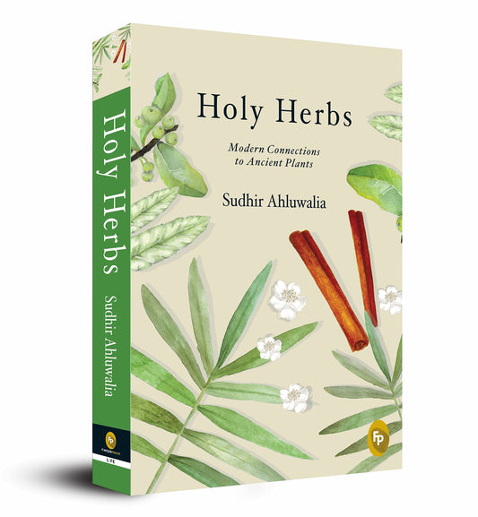 Holy Herbs: Modern Connections to Ancient Plants by Sudhir Ahluwalia (Author) book cover