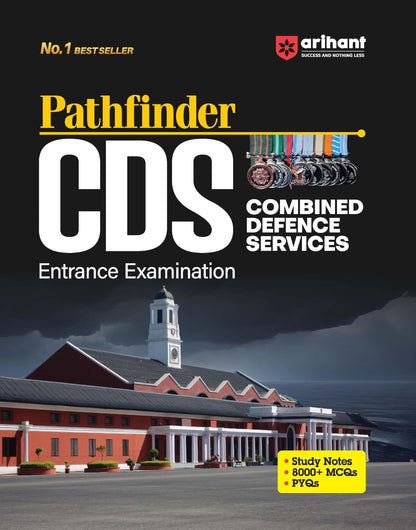 Arihant Pathfinder CDS Entrance Exam | Combined Defence Services Complete Study Guide | 8000+ MCQs & PYQs with Study Notes | Mathematics & General Ability Test | UPSC CDS Preparation Book