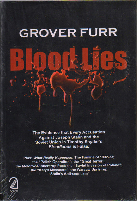 Blood Lies : The Evidence That Every Accusation Against Joseph Stalin & The Soviet Union In Timothy book cover
