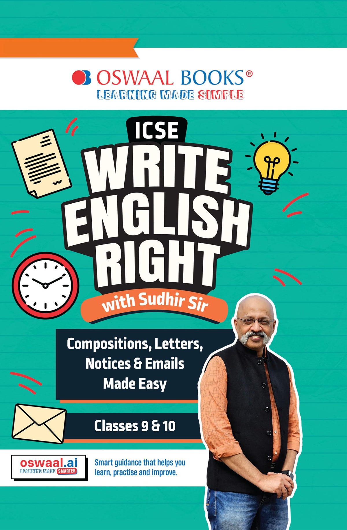 Oswaal ICSE Write English Right with Sudhir Sir: Compositions, Letters, Notices & Emails Made Easy (Classes 9 & 10)
