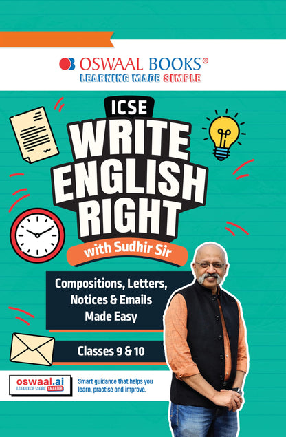 Oswaal ICSE Write English Right with Sudhir Sir: Compositions, Letters, Notices & Emails Made Easy (Classes 9 & 10)