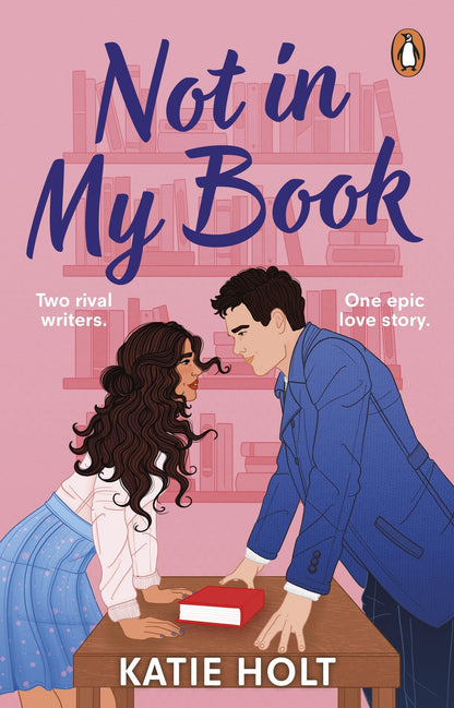 Not in My Book: The brand new steamy enemies to lovers romcom about two rival writers