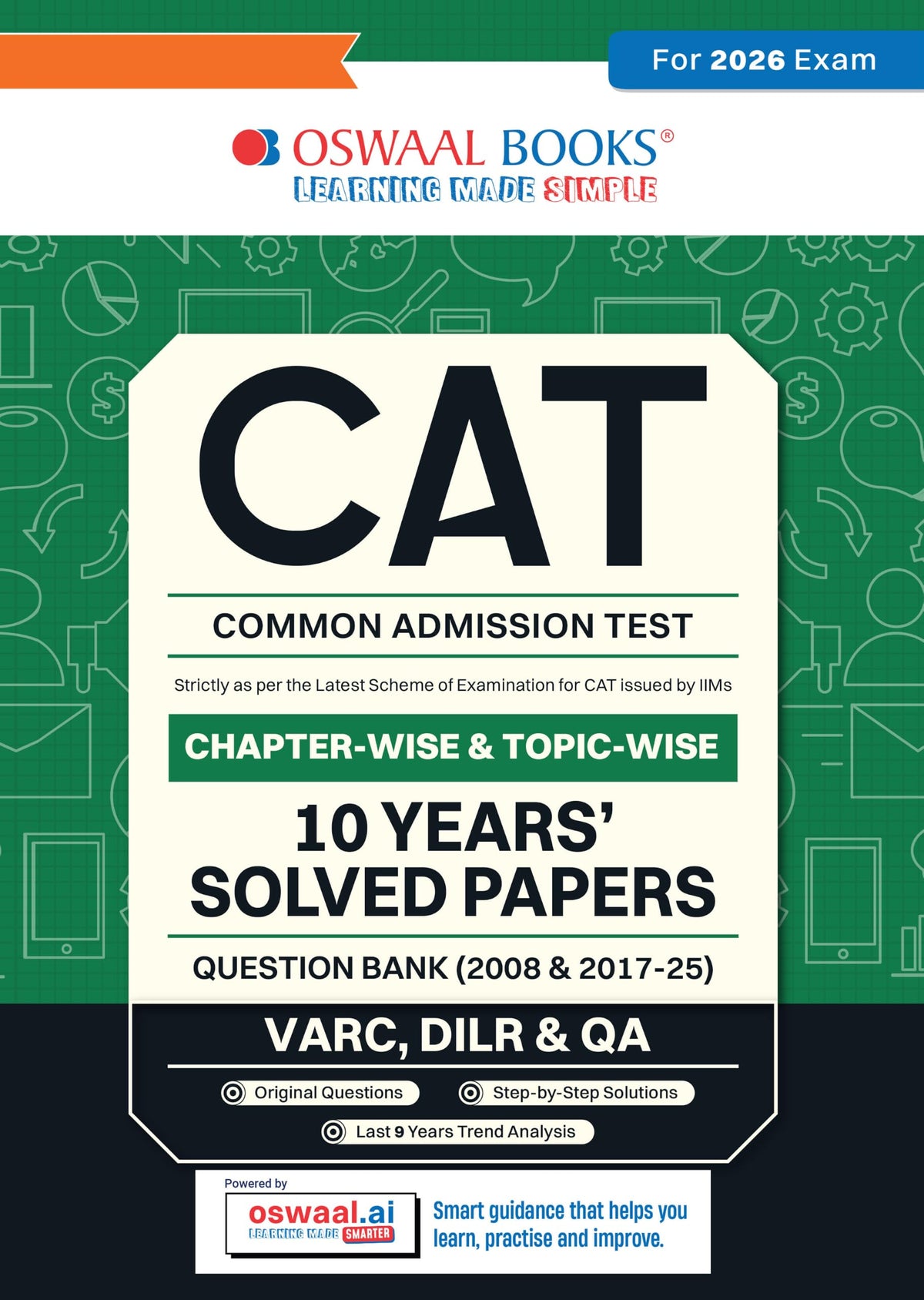 Oswaal CAT (COMMON ADMISSION TEST) | 10 YEARS’ | Chapterwise & Topicwise | Solved Papers | Question Bank | 2008 & 2017 - 2025 | (For 2026 Exam)
