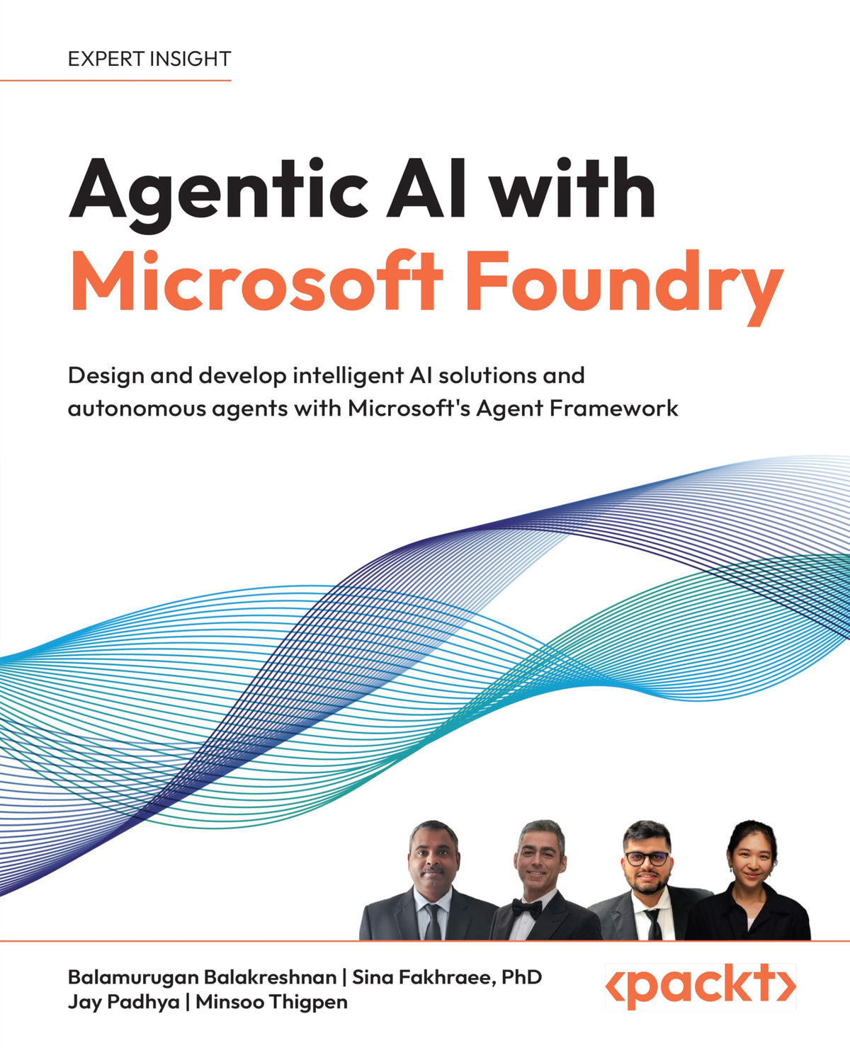 Agentic AI with Microsoft Foundry: Design and develop intelligent AI solutions and autonomous agents with Microsoft's Agent Framework