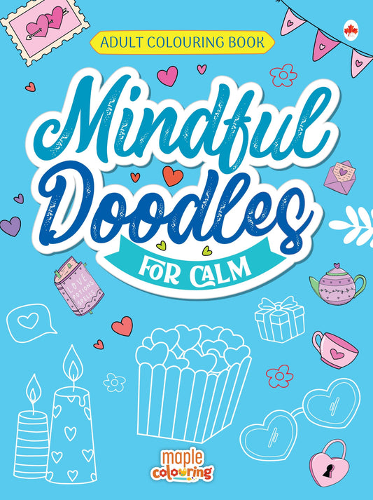 Adult Colouring Book - Mindful Doodles for Calm - Colouring Activity Books for Adults - Creative Colouring Book to Reduce Stress