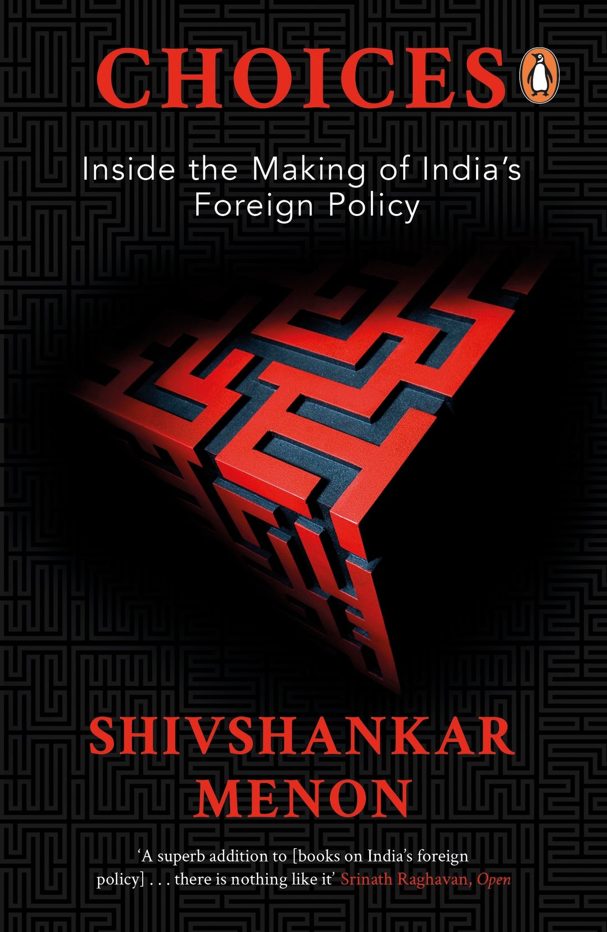 Choices: Inside the Making of Indian Foreign Policy