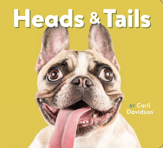 Heads & Tails: (Dog Books, Books About Dogs, Dog Gifts for Dog Lovers) book cover