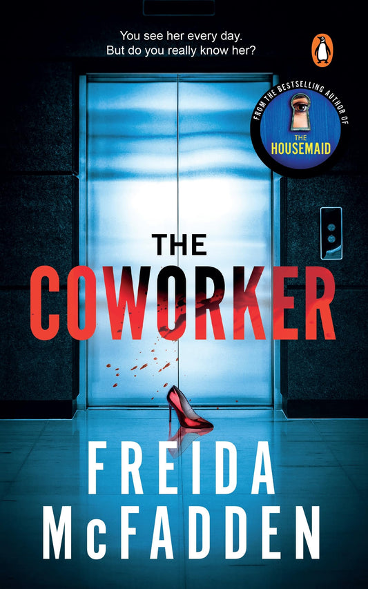 The CoWorker: A Totally Gripping Psychological Thriller with Mind-bending Twists from the New York Times Bestselling Author