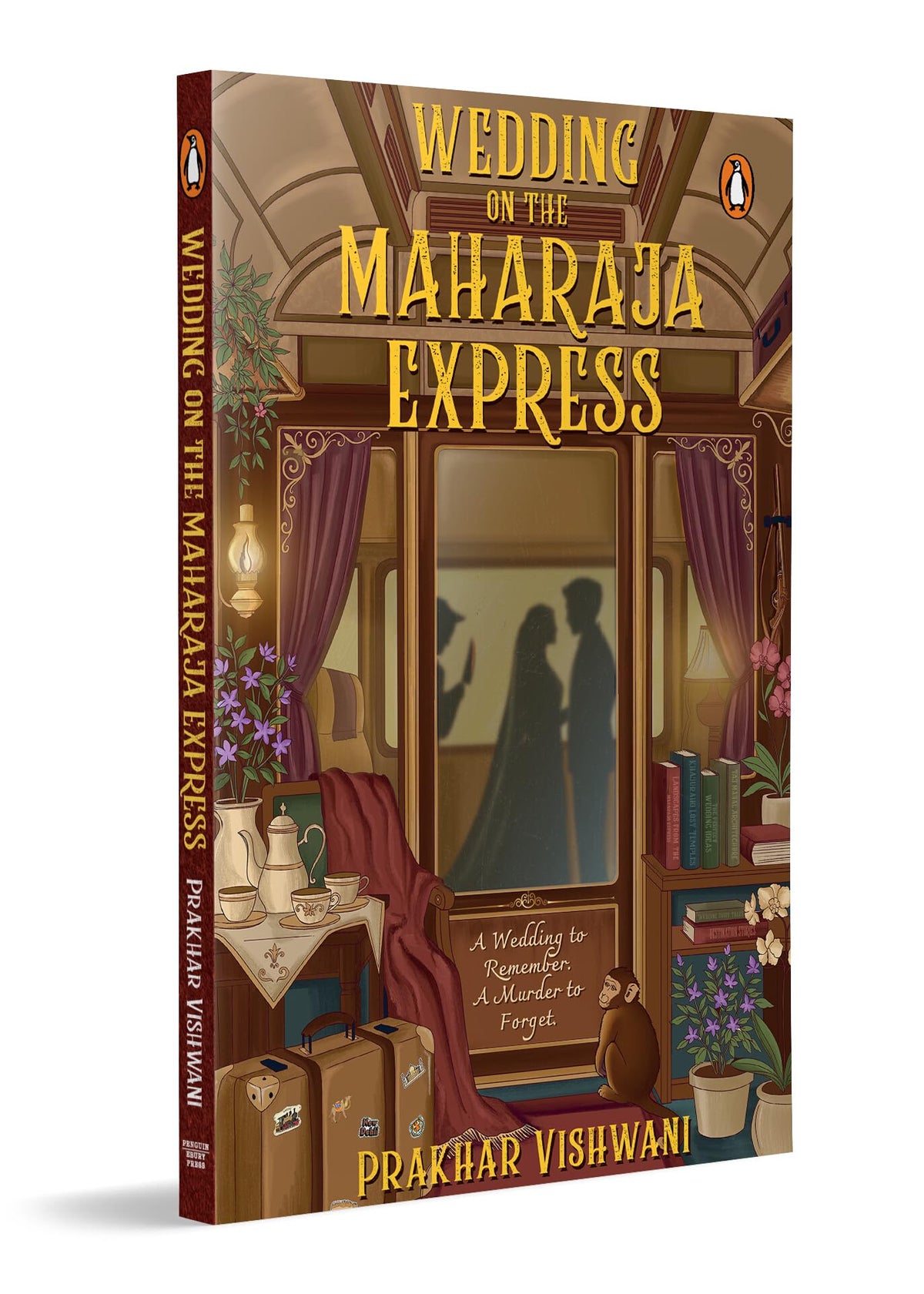 Wedding on the Maharaja Express: A Big Fat Indian Wedding. One Luxury Train. Five Days to Fall in Love and a Dead Guest | A Romantic Comedy Thriller