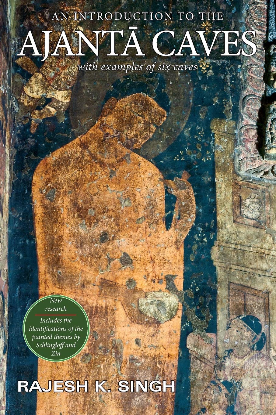 An Introduction to the Ajanta Caves with Examples of six caves book cover
